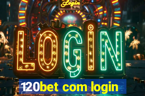 120bet com login